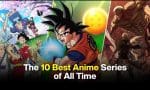 Top 10 Anime Series of All Time