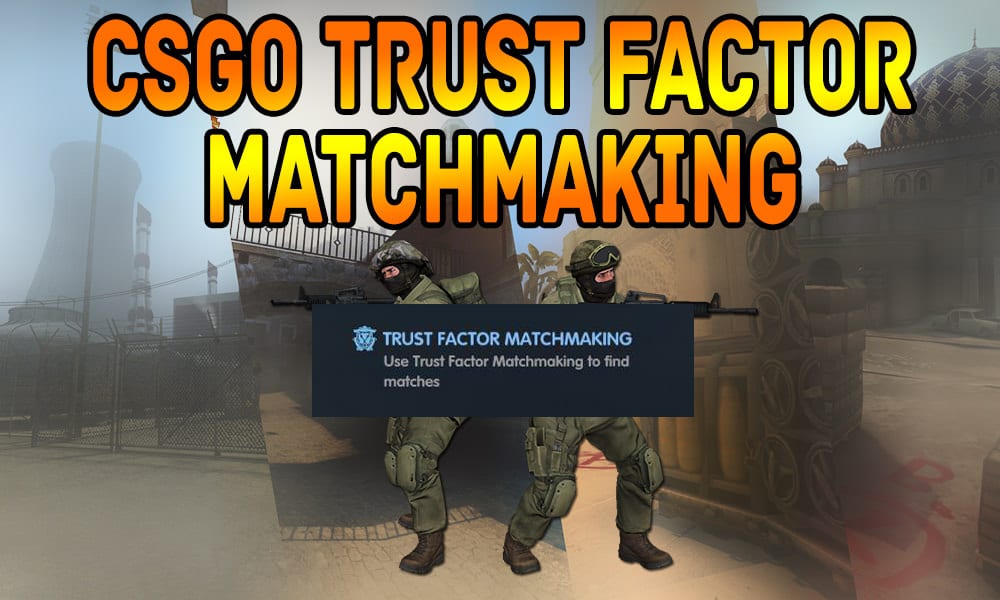Trust faktor matchmaking