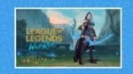 League of Legends: Wild Rift to enter open beta stages