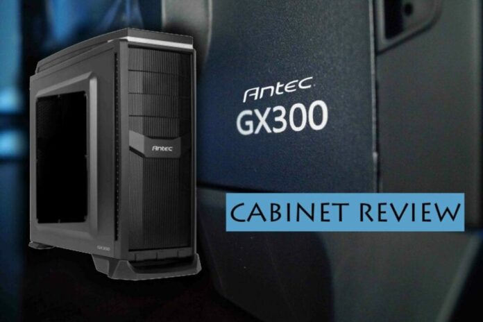 Antec GX 300 cabinet review