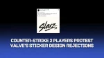 Counter Strike Pros Protest Valve Over Rejected Major Sticker Designs