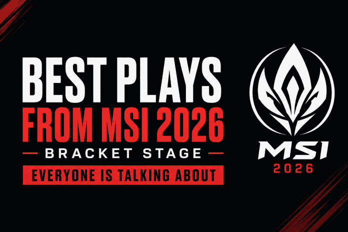 The Best Plays from MSI 2026 Bracket Stage That Everyone Is Talking About