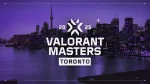 Valorant Masters Toronto 2025