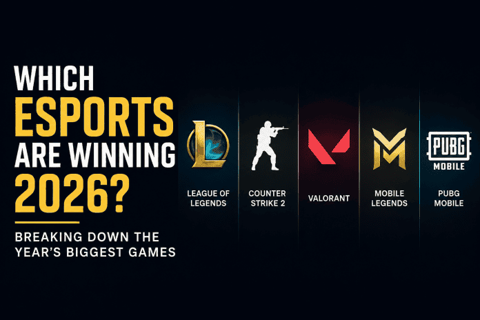 Which Esports Are Winning 2026? Breaking Down the Year's Biggest Games