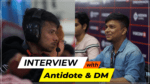 “Thanks to Global Esports for reuniting three brothers” – DeathMaker | The antidote & DeathMaker Interview