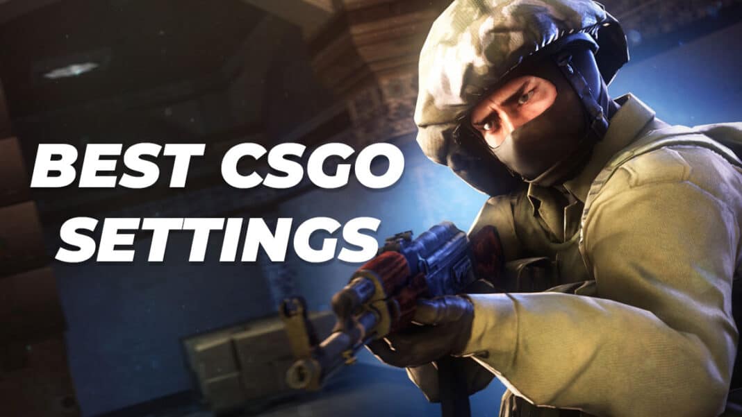 Best CSGO Settings 2023 Maximize Your FPS and Gameplay