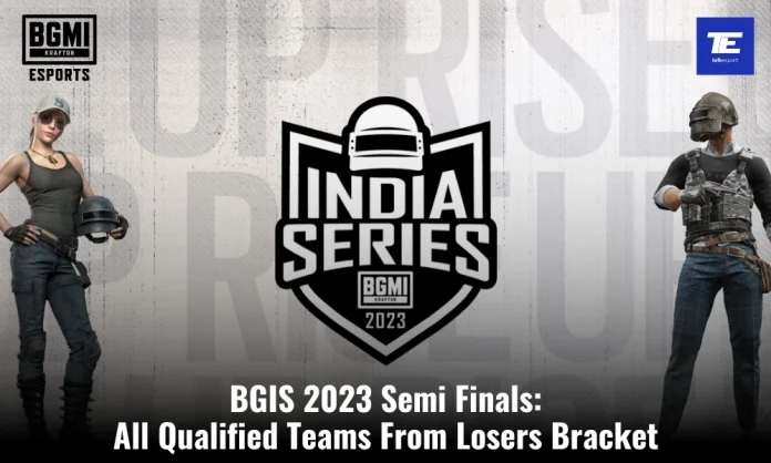 BGIS 2023 Semi Finals: All Qualified Teams From Losers Bracket