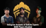 Instagram Accounts of GodLike Esports' BGMI Players Disabled