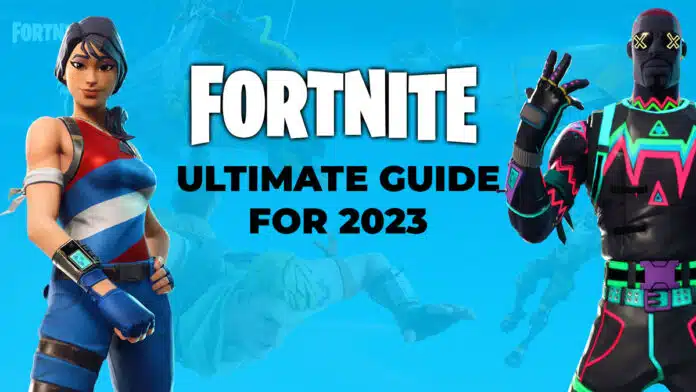 Fortnite Ultimate Guide 2023 cover image featuring a character holding a weapon in a battle scene.