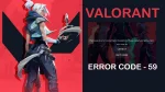 Valorant Error Code 59