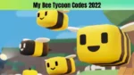 Roblox My Bee Tycoon Codes 2022 April, How To Redeem Codes In My Bee Tycoon?