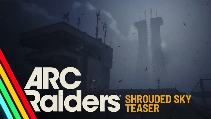 Arc Raiders Shrouded Sky Teaser Reveals First Look at New Mode