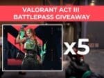 Valorant ACT 3 Battlepass Giveaway