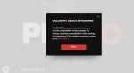 valorant cannot be launched with your current compatibility mode