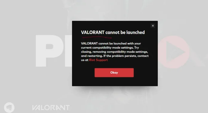 valorant cannot be launched with your current compatibility mode