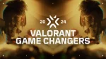 Valorant Game Changers Championship 2024