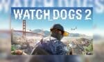 Get Watch Dogs 2 for free this Sunday by watching Ubisoft Forward